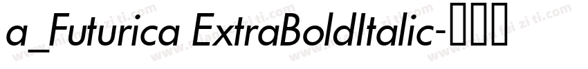 a_Futurica ExtraBoldItalic字体转换